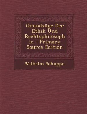 Grundzüge Der Ethik Und Rechtsphilosophie - Primary Source Edition