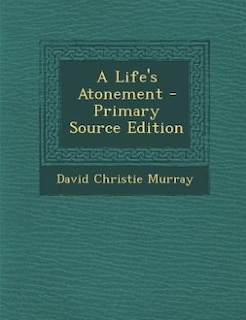 Front cover_A Life's Atonement - Primary Source Edition