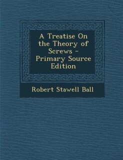 Couverture_A Treatise On the Theory of Screws - Primary Source Edition