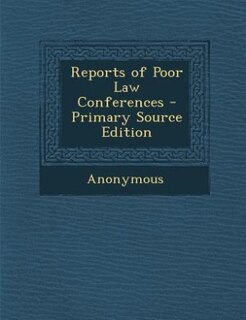 Front cover_Reports of Poor Law Conferences - Primary Source Edition