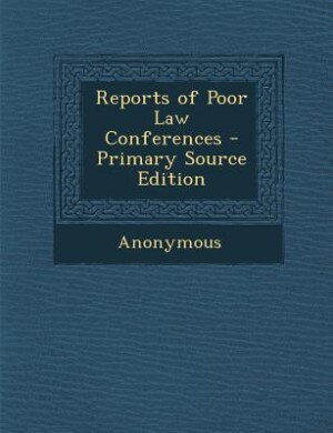 Front cover_Reports of Poor Law Conferences - Primary Source Edition