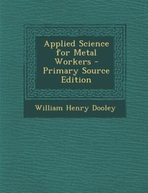 Front cover_Applied Science for Metal Workers - Primary Source Edition