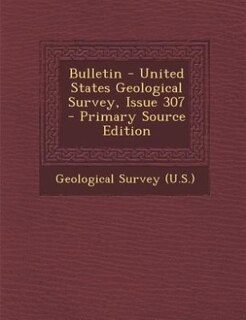 Front cover_Bulletin - United States Geological Survey, Issue 307 - Primary Source Edition