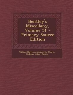 Couverture_Bentley's Miscellany, Volume 51 - Primary Source Edition
