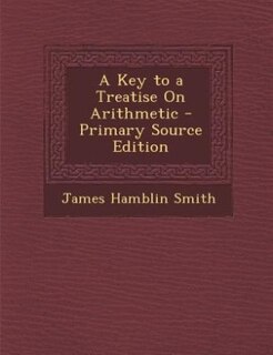 Front cover_A Key to a Treatise On Arithmetic - Primary Source Edition