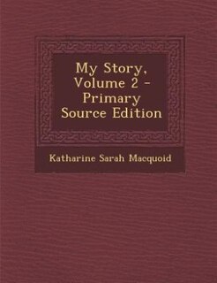 Front cover_My Story, Volume 2 - Primary Source Edition