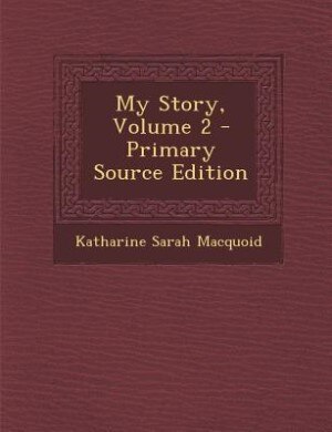 Front cover_My Story, Volume 2 - Primary Source Edition