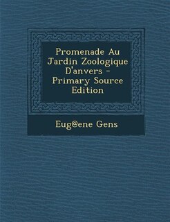 Front cover_Promenade Au Jardin Zoologique D'anvers - Primary Source Edition
