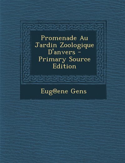 Front cover_Promenade Au Jardin Zoologique D'anvers - Primary Source Edition