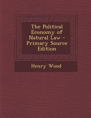 Front cover_The Political Economy of Natural Law - Primary Source Edition