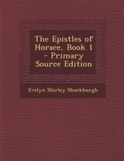 Front cover_The Epistles of Horace, Book 1 - Primary Source Edition