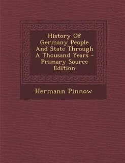 Front cover_History Of Germany People And State Through A Thousand Years
