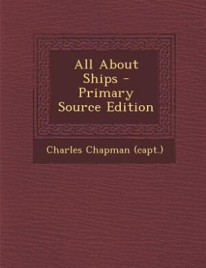 Front cover_All About Ships - Primary Source Edition