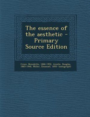 Couverture_The essence of the aesthetic - Primary Source Edition
