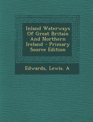 Front cover_Inland Waterways Of Great Britain And Northern Ireland - Primary Source Edition