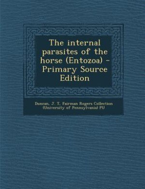 Front cover_The internal parasites of the horse (Entozoa)