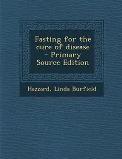 Fasting for the cure of disease