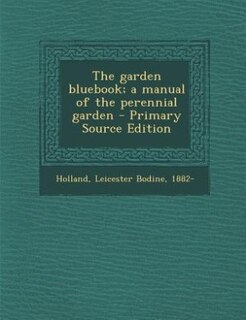 Front cover_The garden bluebook; a manual of the perennial garden - Primary Source Edition