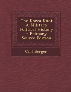 Front cover_The Korea Knot A Military Political History
