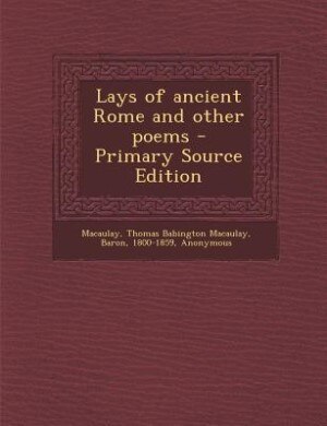 Lays of ancient Rome and other poems