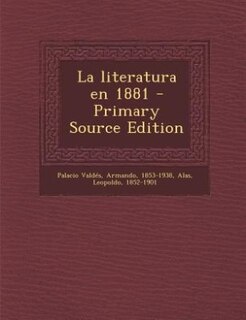Front cover_La literatura en 1881 - Primary Source Edition