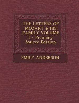 Front cover_THE LETTERS OF MOZART & HIS FAMILY VOLUME I