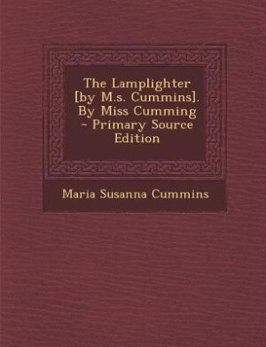 Front cover_The Lamplighter [by M.s. Cummins]. By Miss Cumming