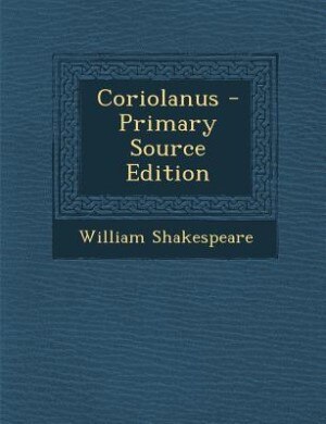 Coriolanus - Primary Source Edition