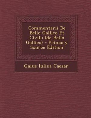 Couverture_Commentarii De Bello Gallico Et Civili