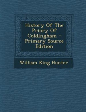 Front cover_History Of The Priory Of Coldingham - Primary Source Edition