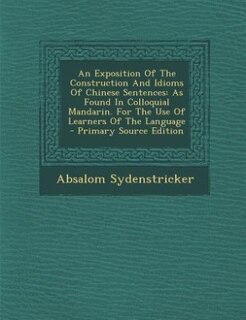 Front cover_An Exposition Of The Construction And Idioms Of Chinese Sentences