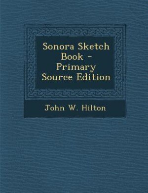 Front cover_Sonora Sketch Book - Primary Source Edition