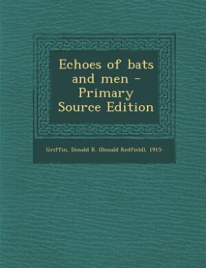 Couverture_Echoes of bats and men - Primary Source Edition