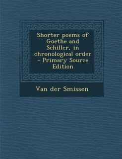 Couverture_Shorter poems of Goethe and Schiller, in chronological order - Primary Source Edition