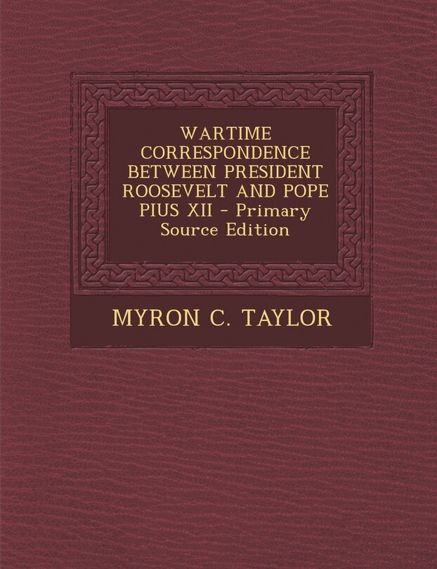 Couverture_Wartime Correspondence Between President Roosevelt and Pope Pius XII