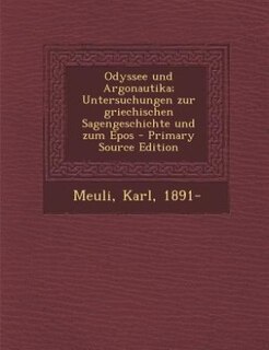 Couverture_Odyssee und Argonautika; Untersuchungen zur griechischen Sagengeschichte und zum Epos - Primary Source Edition