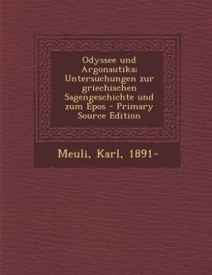 Couverture_Odyssee und Argonautika; Untersuchungen zur griechischen Sagengeschichte und zum Epos - Primary Source Edition