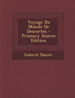 Front cover_Voyage Du Monde De Descartes - Primary Source Edition
