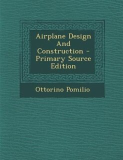 Airplane Design And Construction - Primary Source Edition