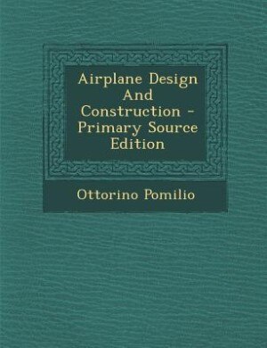 Airplane Design And Construction - Primary Source Edition