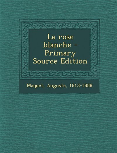 Couverture_La rose blanche - Primary Source Edition