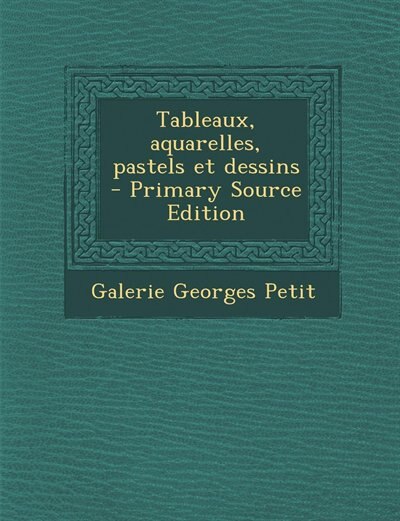 Front cover_Tableaux, aquarelles, pastels et dessins - Primary Source Edition