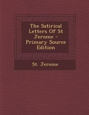 Front cover_The Satirical Letters Of St Jerome