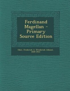 Ferdinand Magellan - Primary Source Edition