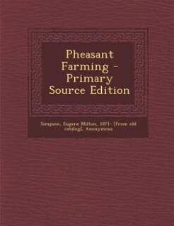 Couverture_Pheasant Farming - Primary Source Edition