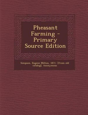 Couverture_Pheasant Farming - Primary Source Edition