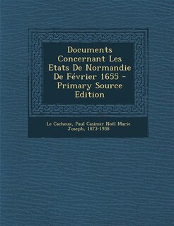 Front cover_Documents Concernant Les Etats De Normandie De Février 1655 - Primary Source Edition