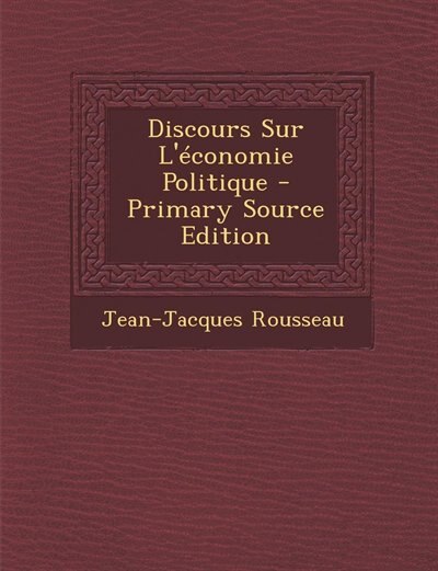 Front cover_Discours Sur L'&eacute;conomie Politique - Primary Source Edition