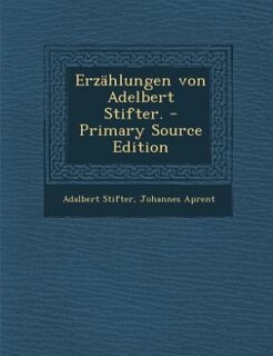 Couverture_Erzählungen von Adelbert Stifter. - Primary Source Edition