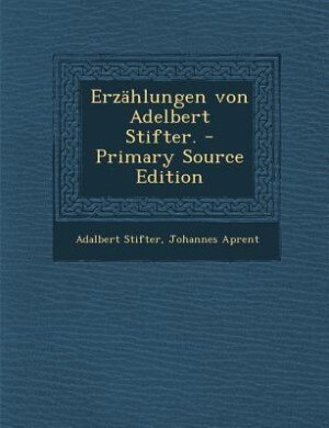 Couverture_Erzählungen von Adelbert Stifter. - Primary Source Edition